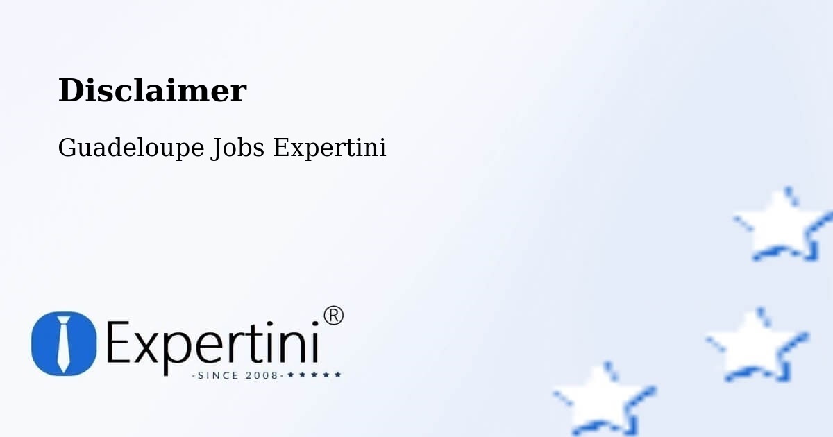 Disclaimer – Guadeloupe - Guadeloupe Jobs Expertini