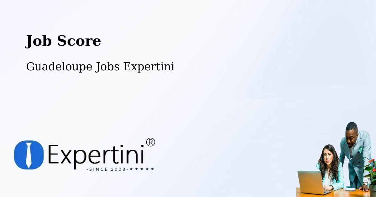 Job Score & Job Description Score Tool – Guadeloupe - Guadeloupe Jobs Expertini