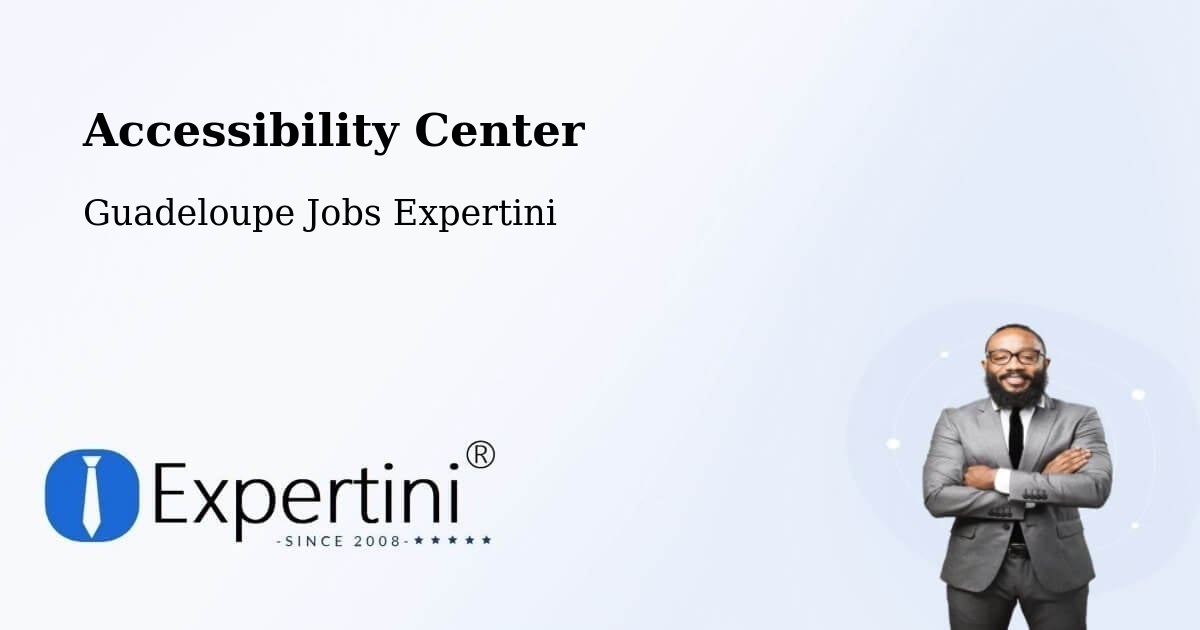 Accessibility Center - Guadeloupe Jobs Expertini