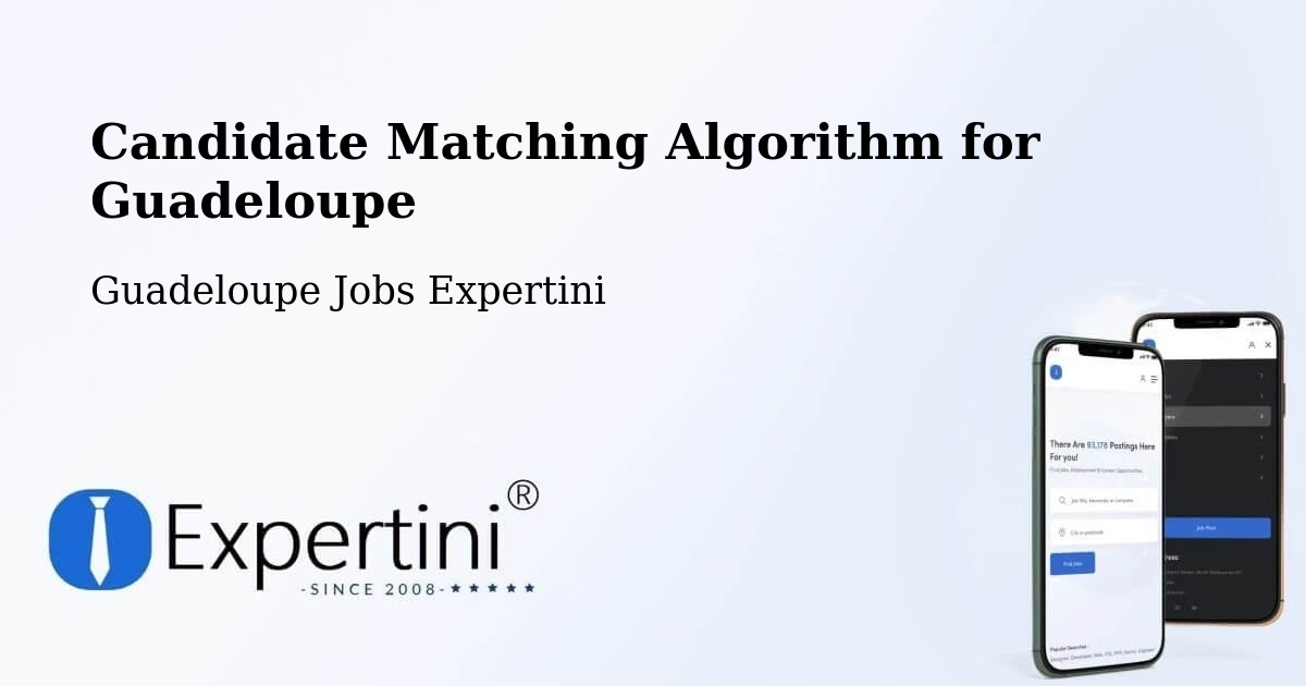 Candidate Matching Algorithm for Guadeloupe - Guadeloupe Jobs Expertini