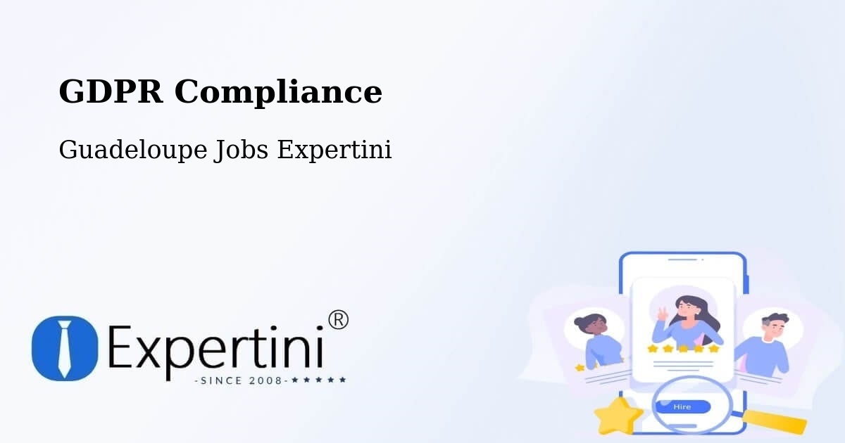 GDPR Compliance - Guadeloupe Jobs Expertini