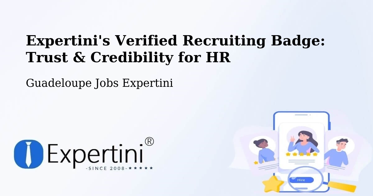 Expertini's Verified Recruiting Badge: Trust & Credibility for HR - Guadeloupe Jobs Expertini